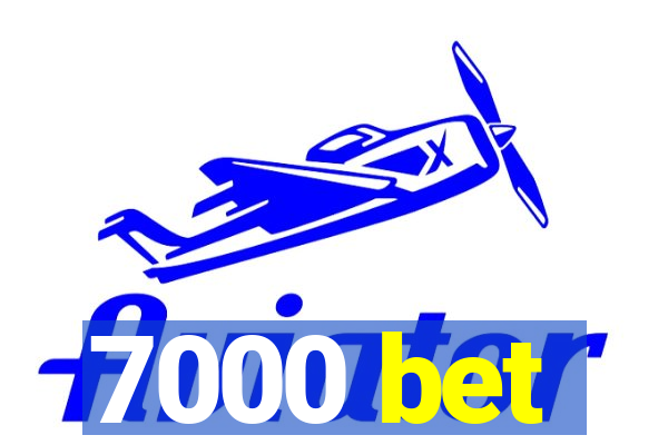 7000 bet